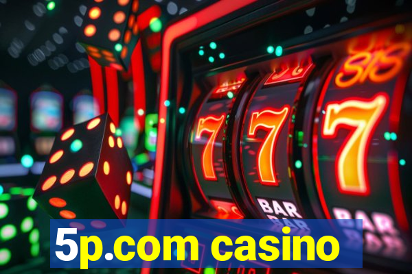 5p.com casino